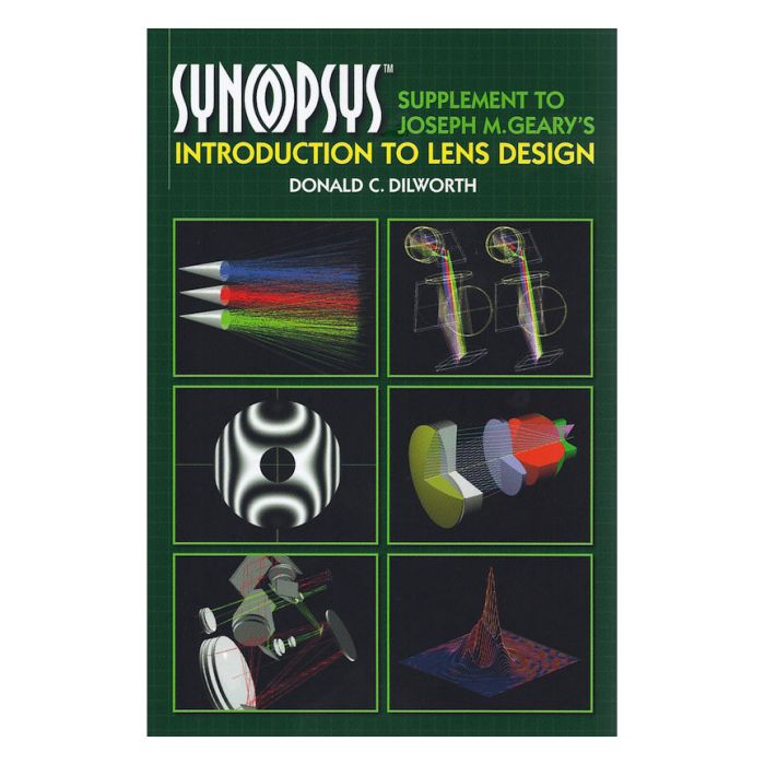 SYNOPSYS: Supplement to Joseph M. Geary's Introduction to Lens Design [by Dilworth]