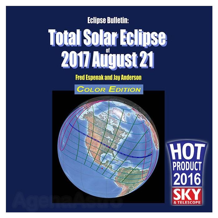 Eclipse Bulletin: Total Solar Eclipse of 2017 August 21 - Color Edition [By Espenak and Anderson]