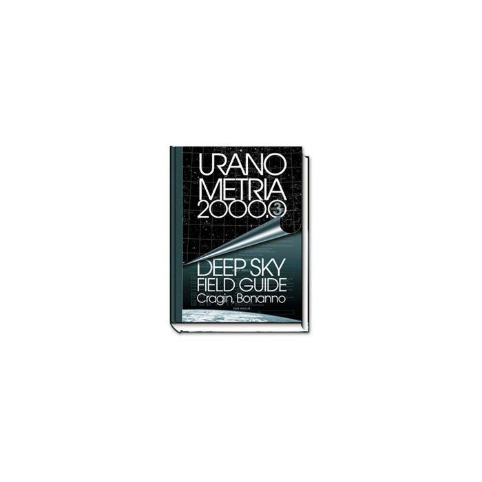 Uranometria 2000.0 Deep Sky Field Guide, 2nd Ed. [By Cragin and Bonanno]