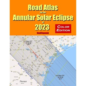 Road Atlas for the Annular Solar Eclipse of 2023 - Color Edition [By Espenak]