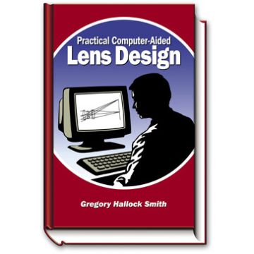 Practical Computer-Aided Lens Design [By Smith]