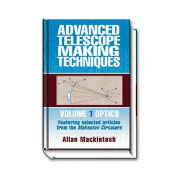 Advanced Telescope Making Techniques - Vol 1 , Optics [By Mackintosh]