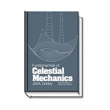 Fundamentals of Celestial Mechanics, 2nd Ed. [By Danby]